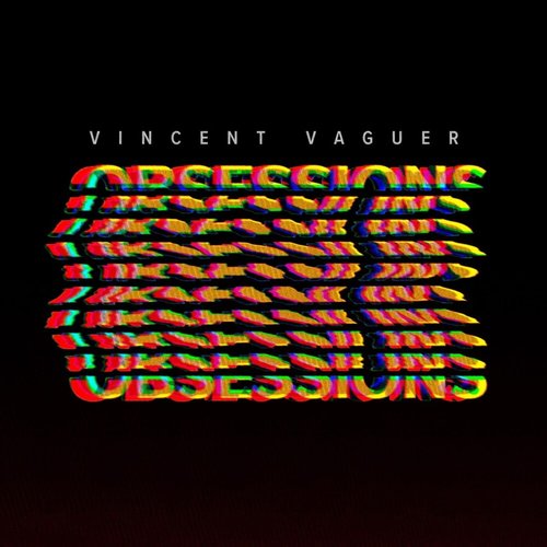 Vincent Vaguer - Obsessions [VV001]